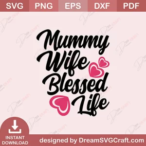 Mummy Wife Blessed Life SVG