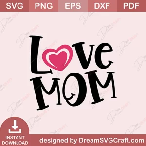 Love Mom SVG