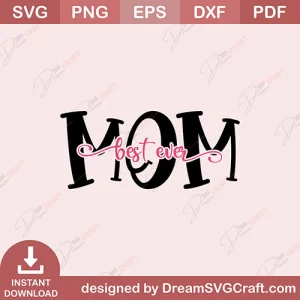 Mom Best Ever SVG