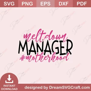 Meltdown Manager Motherhood SVG