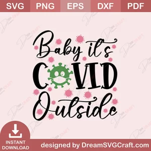 Baby Its Covid Outside SVG