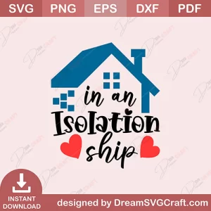 Home Is An Isolation Ship SVG