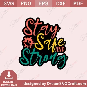 Stay Safe And Strong SVG