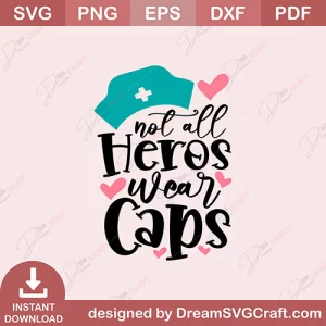 Not All Heros Wear Caps Stay Safe And Strong SVG
