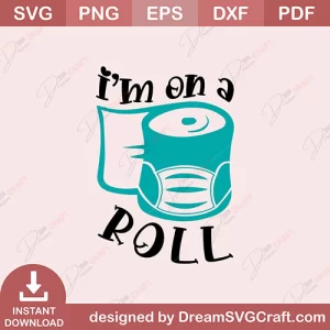 I Am On A Roll SVG