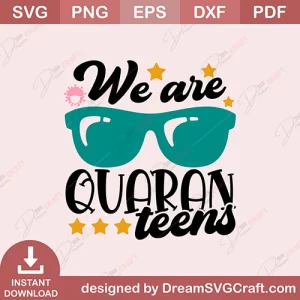 We Are Quaranteens SVG