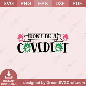 Dont Be A Covidiot SVG