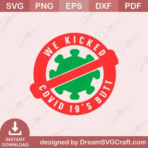 We Kicked Covid Nineteen Butt SVG