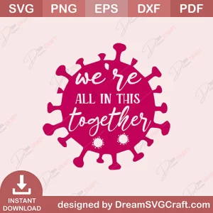We All Are In This Together SVG