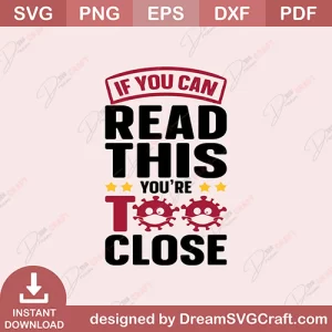 If You Can Read This You Are Too Close SVG