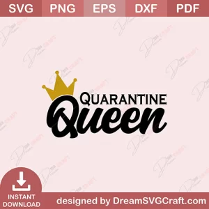 Quarantine Queen SVG