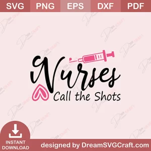 Nurses Call The Shots SVG