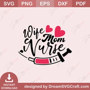 Wife Mom Nurse SVG
