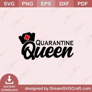 Quarantine Queen SVG