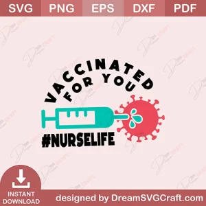 Vaccinated For You Nurse life SVG