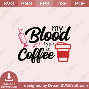 My Blood Type Is Coffee SVG