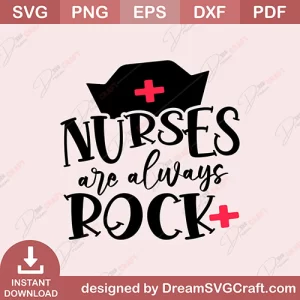 Nurse Are Always Rock SVG