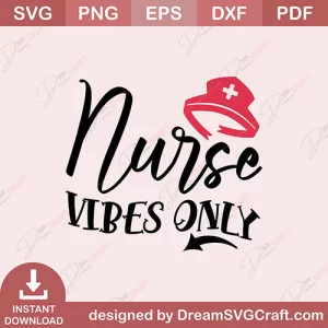 Nurse Vibes Only SVG