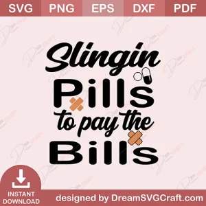 Slingin Pills To Pay The Bills SVG