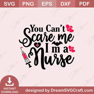 You Cant Scare Me I Am A Nurse SVG
