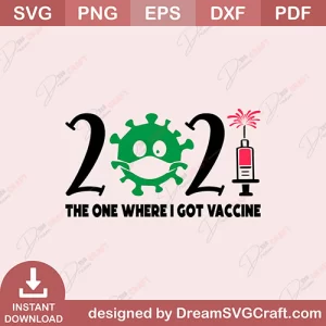Twenty Twenty One The One Where I Got Vaccine SVG