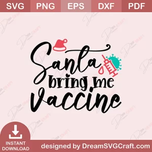Santa Bring me Vaccine SVG