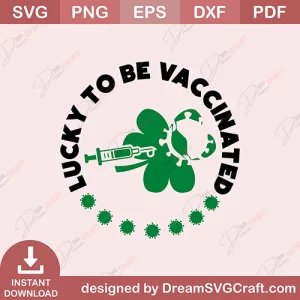 Lucky To Be Vaccinated SVG