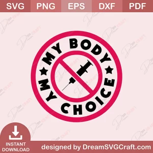 My Body My Choice SVG