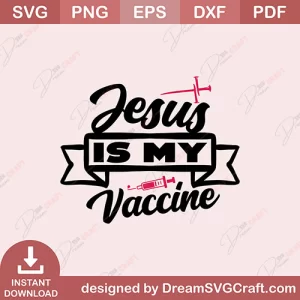 Jesus Is My Vaccine SVG