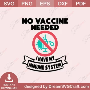 No Vaccine Needed I Have My Immune System SVG