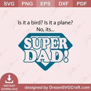 Is It A Bird Is It A Plane No Its Super Dad SVG