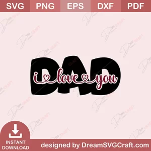 Dad I Love You SVG