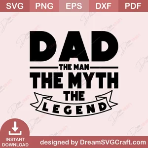 Dad The Man The Myth The Legend SVG
