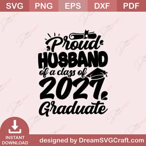 Proud Husband Of A Class Of 2021 Graduate SVG