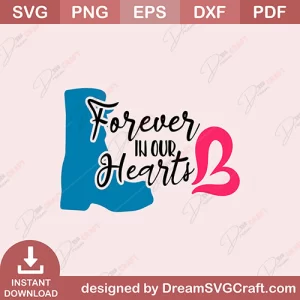 Forever In Our Hearts SVG