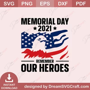 Memorial Day Twenty Twenty One Remember Our Heroes SVG