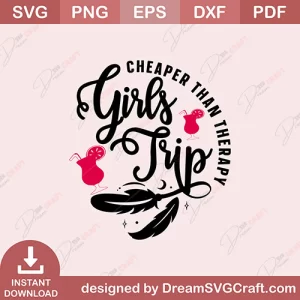 Girls Trip Cheaper Than Therapy SVG