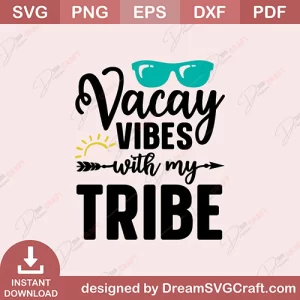 Vacay Vibes With My Tribe SVG