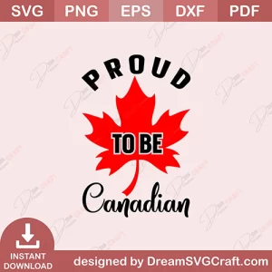 Proud To Be Canadian SVG