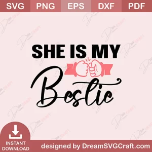 She Is My Bestie SVG