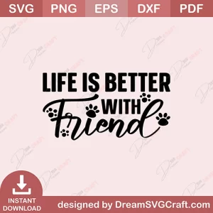 Life Is Better With Friend SVG