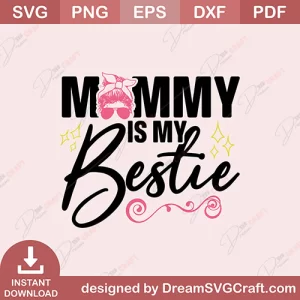 Mommy Is My Bestie SVG