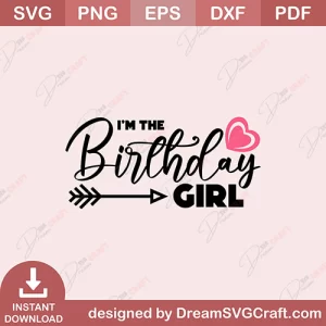 I Am The Birthday Girl SVG