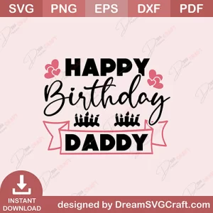 Happy Birthday Daddy SVG