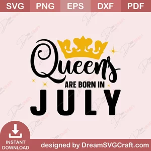 Queen Are Born In July SVG