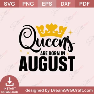 Queen Are Born In August SVG