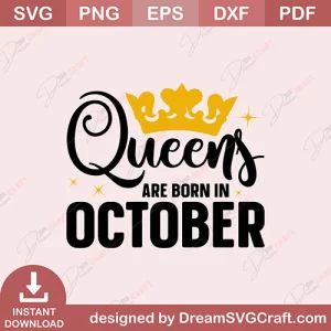 Queen Are Born In October SVG