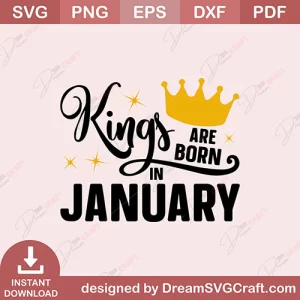 Kings Are Born In January SVG