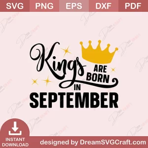 Kings Are Born In September SVG
