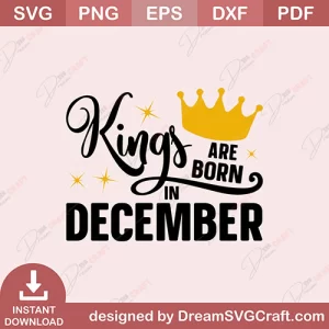 Kings Are Born In December SVG